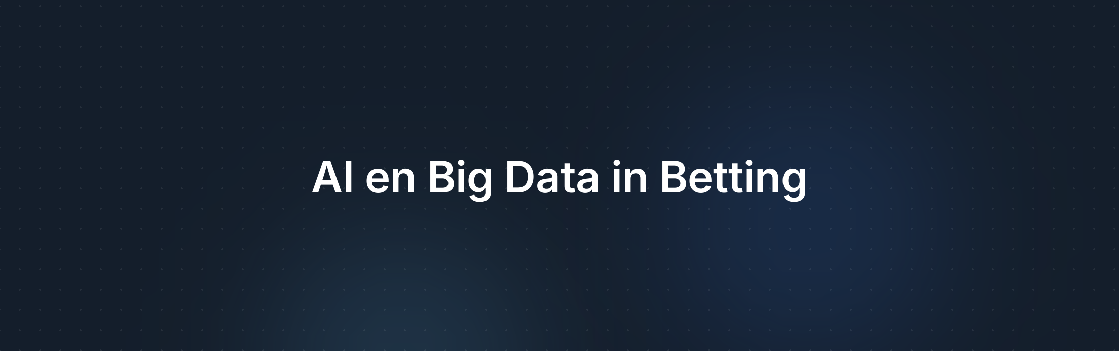 Omslagafbeelding voor De Rol van AI en Big Data in Arbitrage Betting