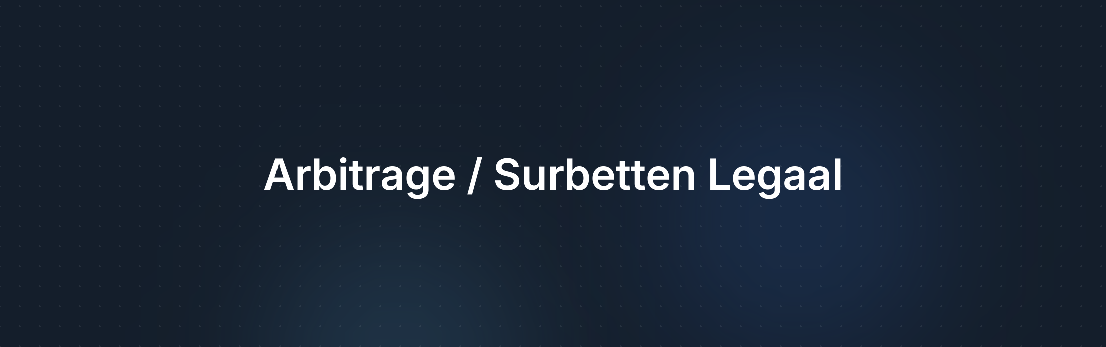 Omslagafbeelding voor Is Arbitrage / Surebet Wedden Illegaal in Nederland?