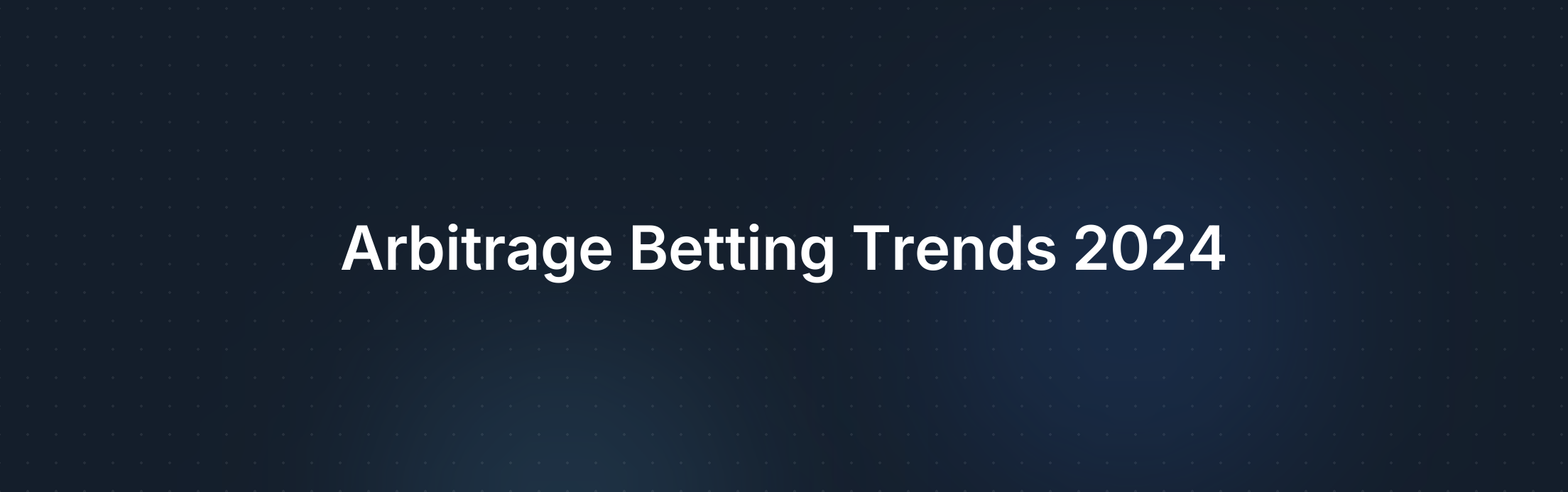 Omslagafbeelding voor Top 5 Trends in Arbitrage Betting voor 2024