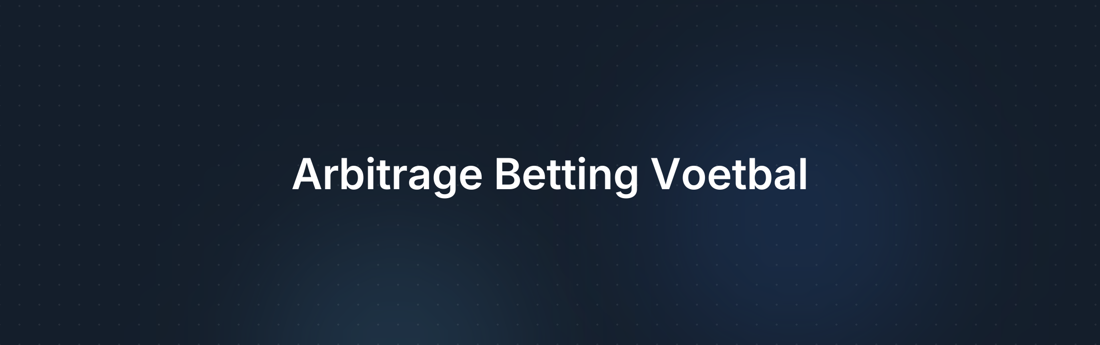 Omslagafbeelding voor Complete Gids voor Arbitrage Betting in Voetbal