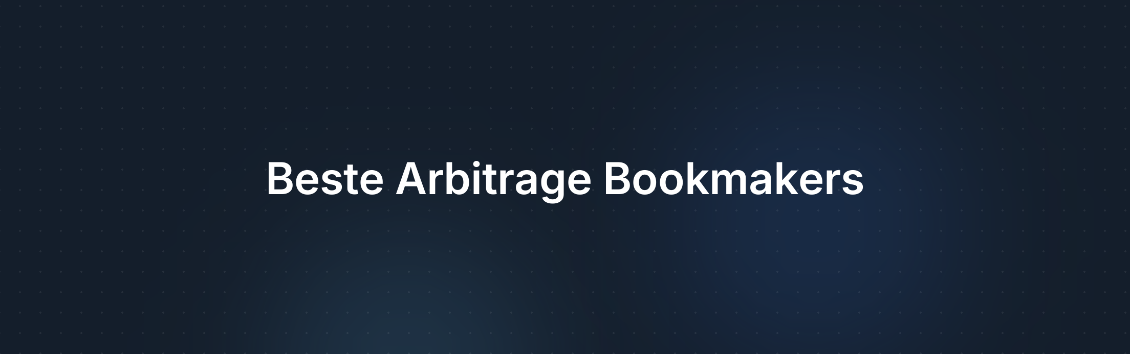 De Beste Bookmakers voor Arbitrage Betting: Een Vergelijking