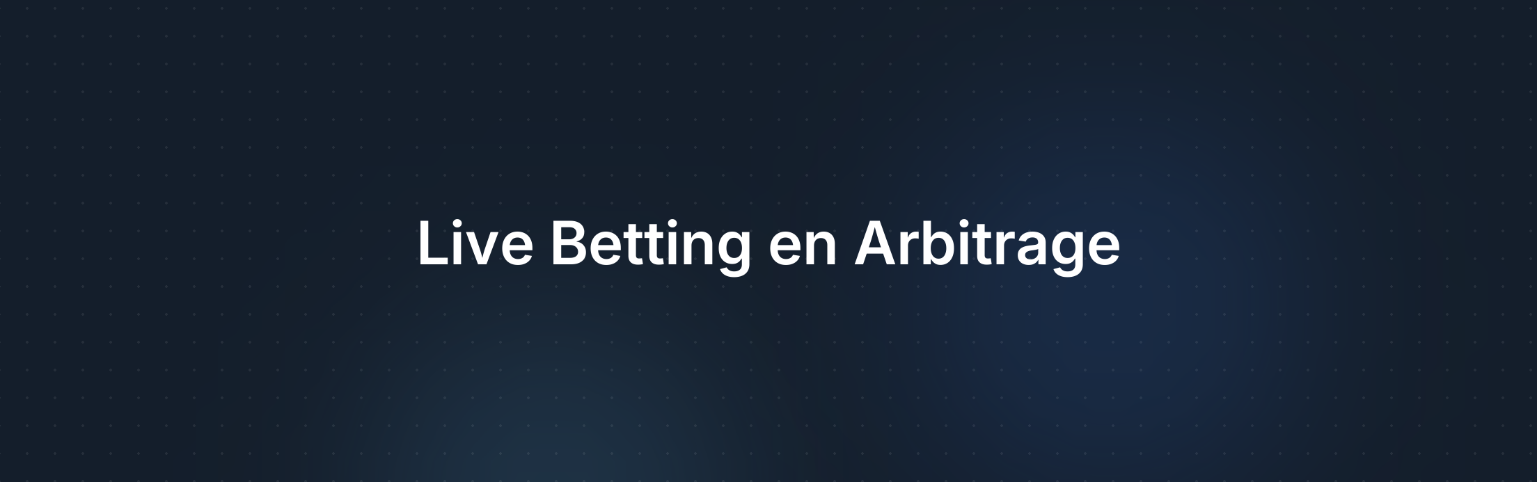 Omslagafbeelding voor De Impact van Live Betting op Arbitrage Strategieën