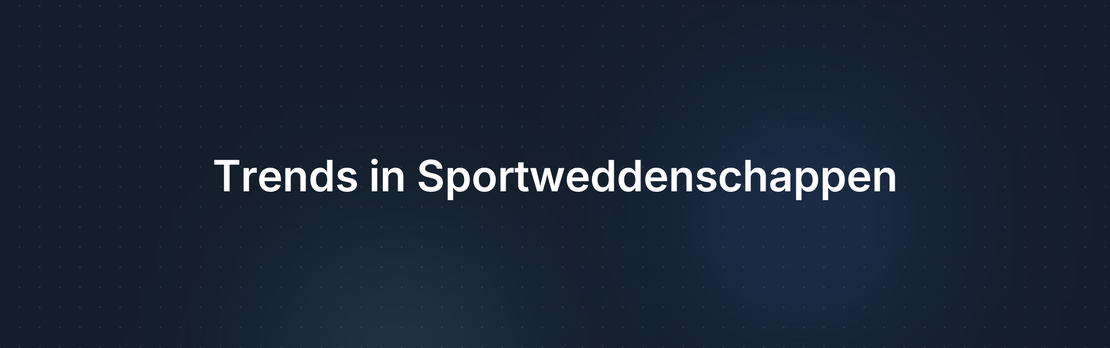 Belangrijkste Trends in Sportweddenschappen voor 2024: Impact op Arbitrage Betting