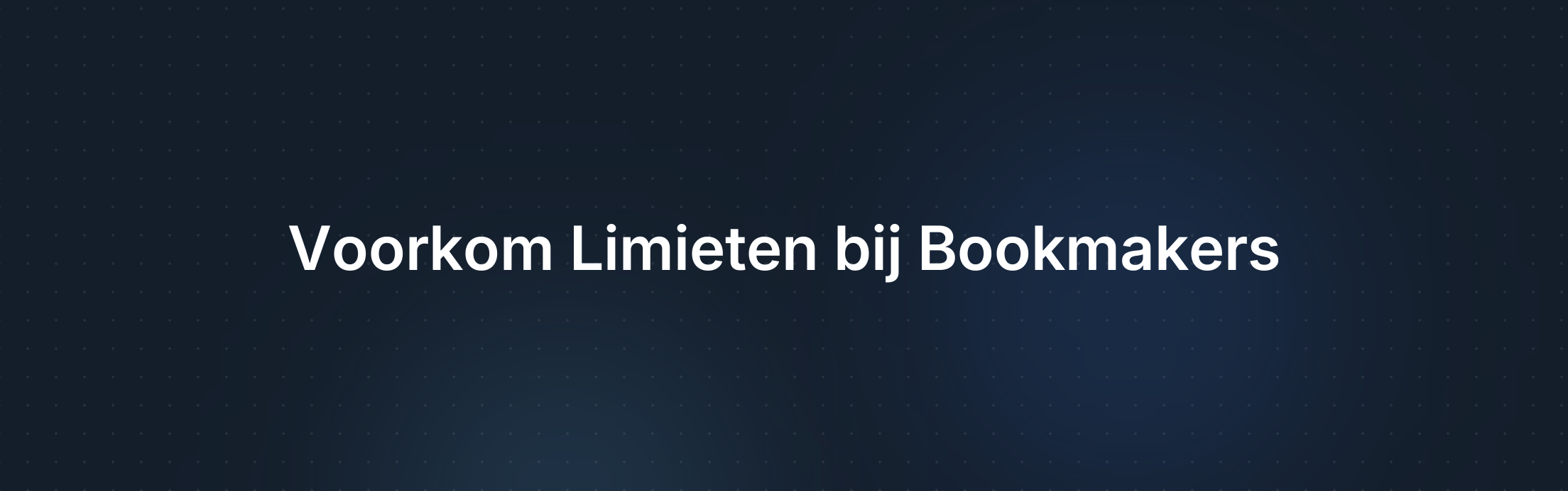 Omslagafbeelding voor Limieten bij Bookmakers Voorkomen: Tips voor Arbitrage Betting